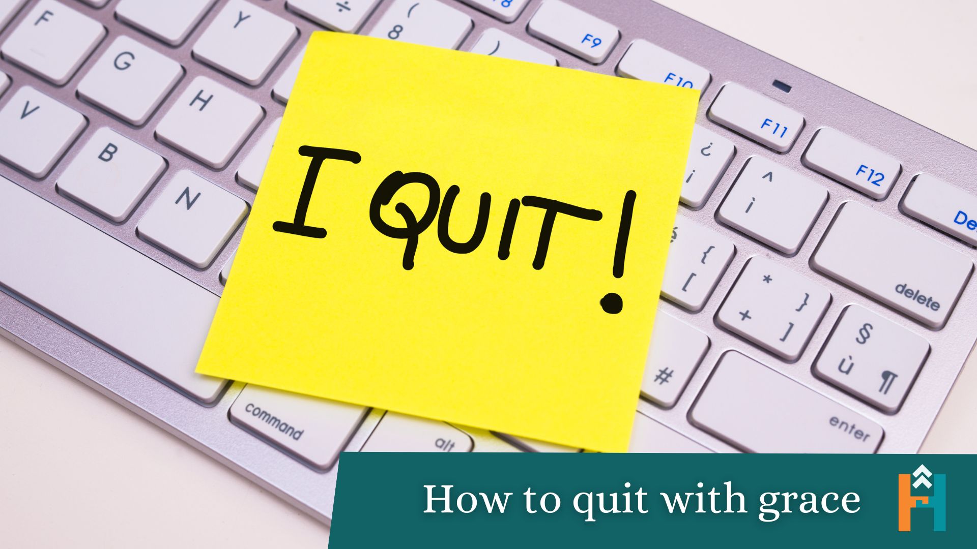 How to quit with grace