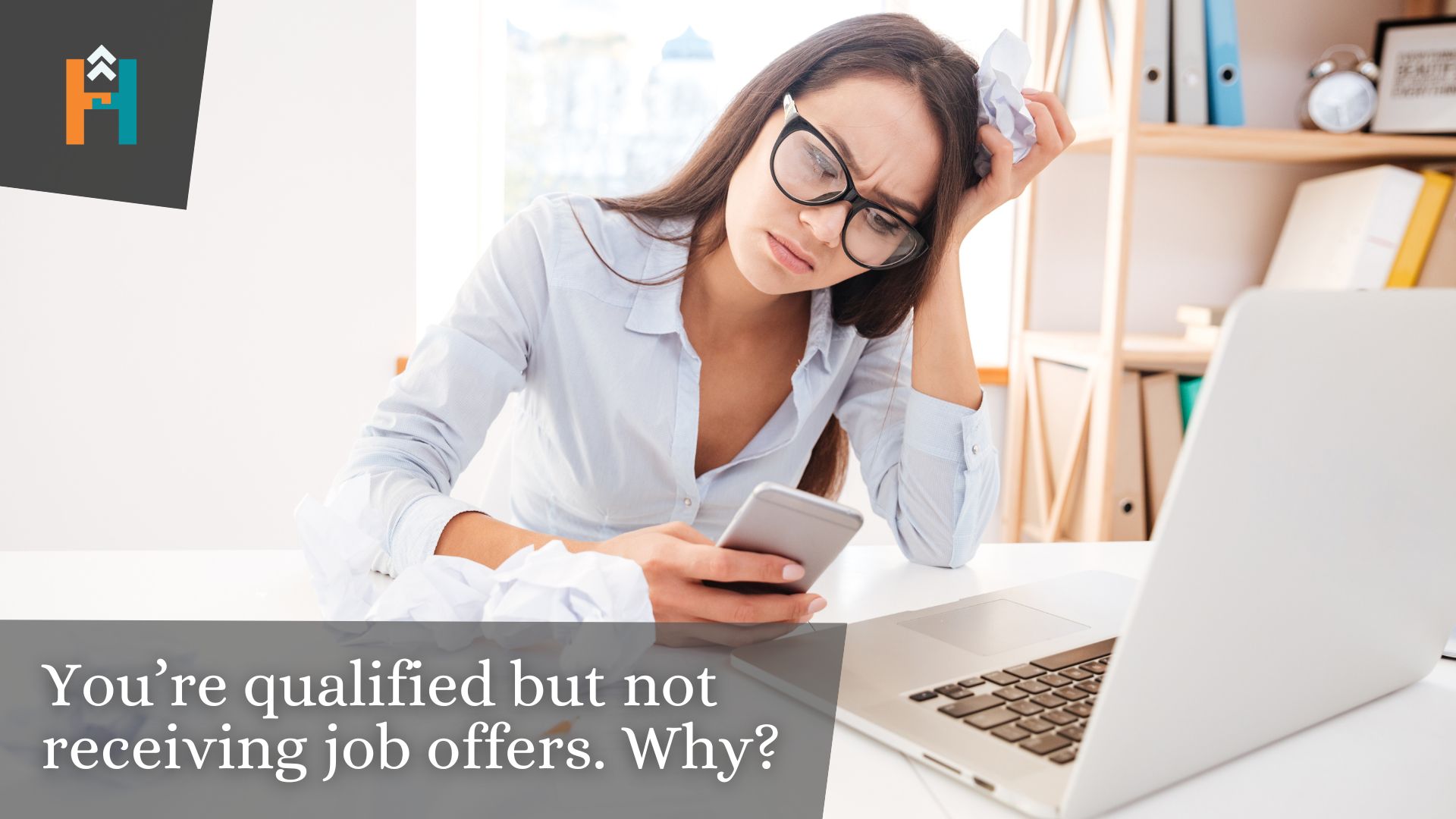 You're qualified but not receiving job offers. Why?