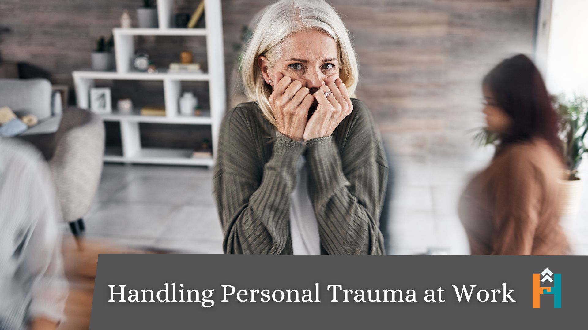 Handling Personal Trauma at Work
