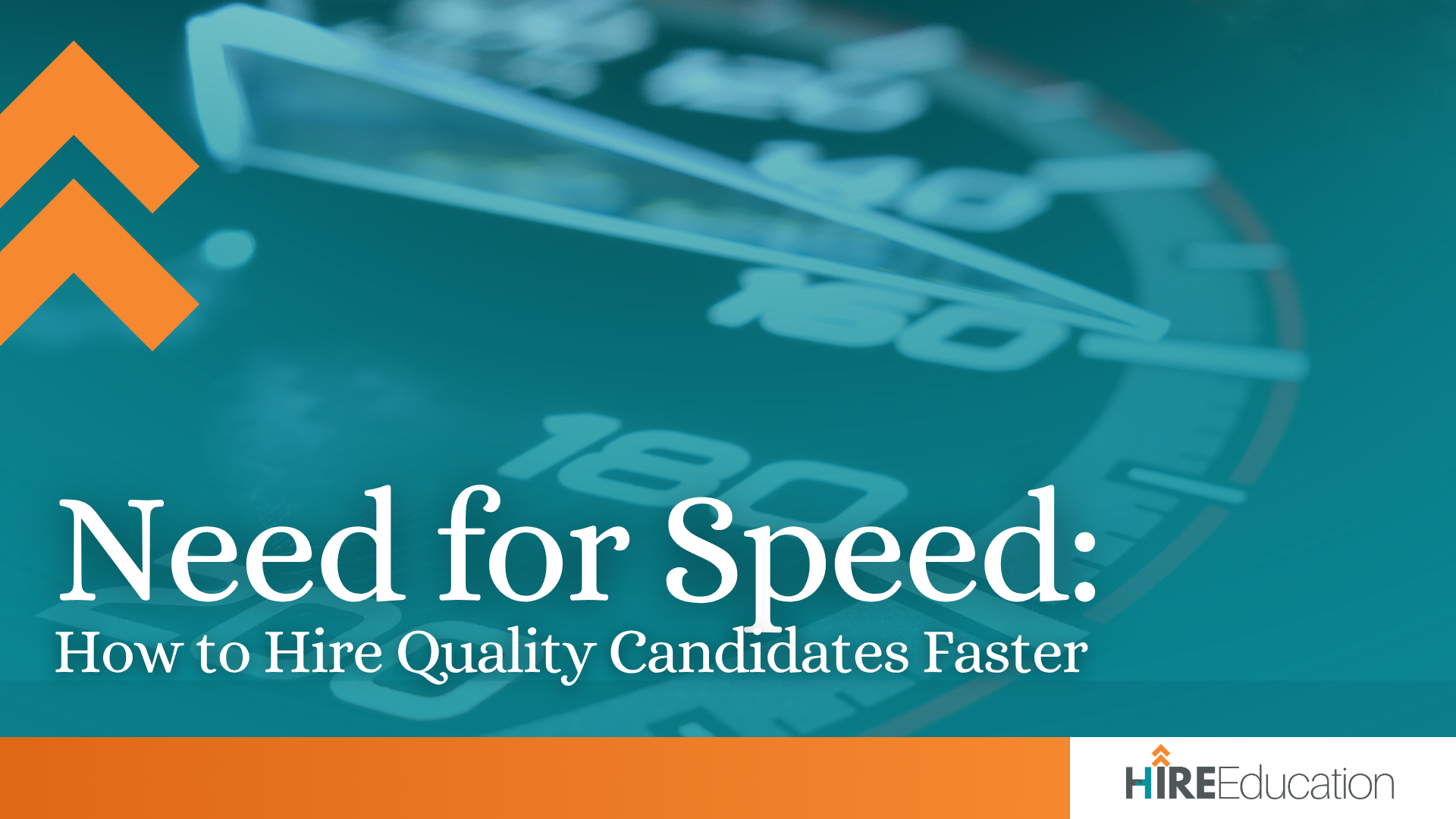Need for Speed Need for Speed: How to Hire Quality Candidates Faster